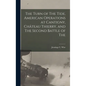 The Turn of The Tide, American Operations at Cantigny, Château Thierry, and The Second Battle of The - Hardcover