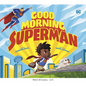 Good Morning, Superman - Hardcover