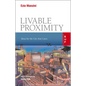 Livable Proximity: Ideas for the City That Cares - Paperback