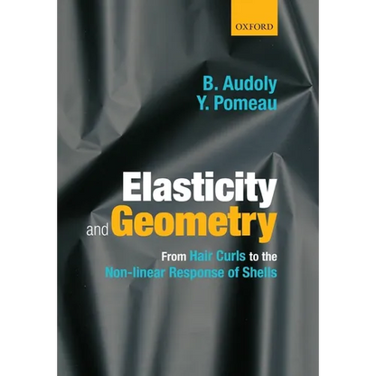 Elasticity and Geometry: From Hair Curls to the Non-Linear Response of Shells - Paperback