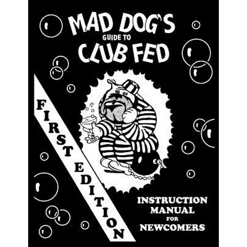 mad dog's guide to club fed - Paperback