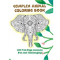 Complex Animal Coloring Book: 100 Full-Page Animals. Fun and Challenging! - Paperback