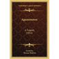 Agamemnon: A Tragedy (1832) - Paperback