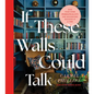 If These Walls Could Talk: Give Your Home Personality One Decorating Decision at a Time - Hardcover