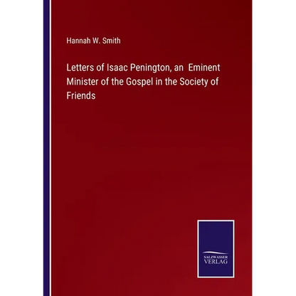 Letters of Isaac Penington, an Eminent Minister of the Gospel in the Society of Friends - Paperback
