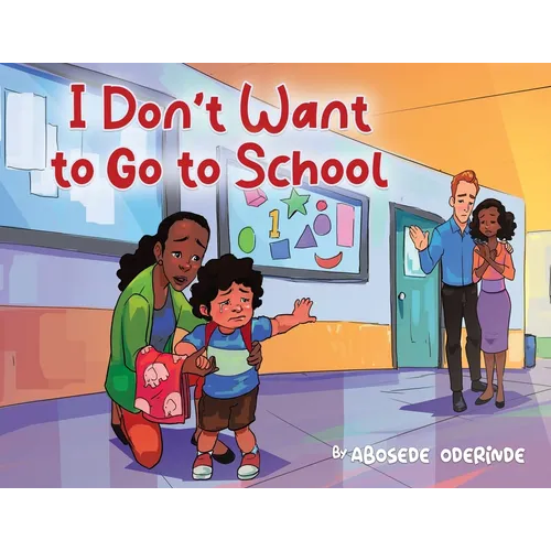 I Don't Want to Go to School - Paperback
