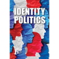 Identity Politics - Library Binding