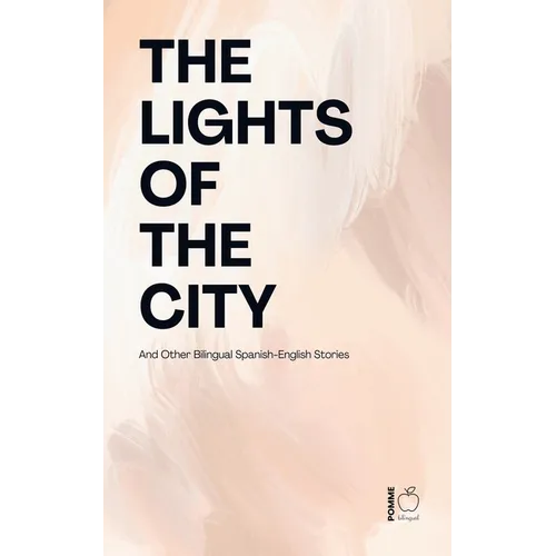 The Lights of the City And Other Bilingual Spanish-English Stories - Paperback