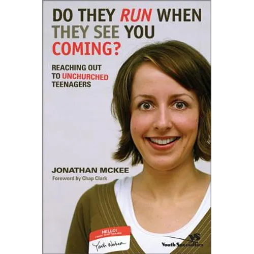 Do They Run When They See You Coming?: Reaching Out to Unchurched Teenagers - Paperback