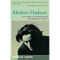 Modern Madness: The Hidden Link Between Work and Emotional Conflict - Paperback