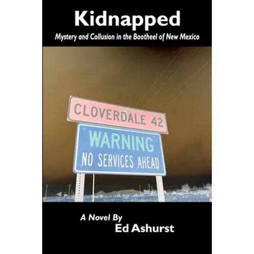 Kidnapped: Mystery and Collusion in the Bootheel of New Mexico - Paperback