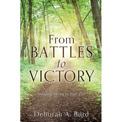 From Battles to Victory: Standing Strong in Your Call - Paperback