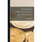 The Basic Postulates of Accounting - Hardcover