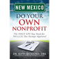New Mexico Do Your Own Nonprofit: The ONLY GPS You Need for 501c3 Tax Exempt Approval - Paperback
