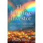 The Intuitive Investor (Large Print): A Spiritual Guide to the Stock Market - Paperback