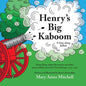 Henry's Big Kaboom: Henry Knox claims the artillery from Fort Ticonderoga, 1775-1776. A Ballad - Paperback