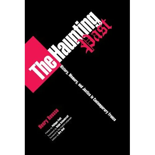 The Haunting Post: History, Memory, and Justice in Contemporary France - Hardcover