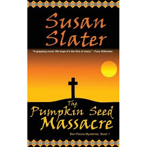 The Pumpkin Seed Massacre: Ben Pecos Mysteries, Book 1 - Paperback