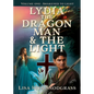 Lydia the dragon man & The light: Volume one: Awakened to light - Paperback