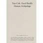 Fazal Sheikh & Teju Cole: Human Archipelago - Hardcover