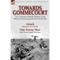 Towards Gommecourt: Two accounts of British Soldiers on the Western Front During the First World War - Paperback