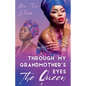 Through My Grandmother's Eyes The Queen - Paperback