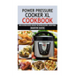 Power Pressure Cooker XL Cookbook: Over 40 detailed recipes that help you prepare delicious & healthy meals - Paperback