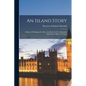 An Island Story: A History Of England For Boys And Girls, By H. E. Marshall, With Pictures By A. S. Forrest - Paperback