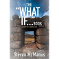 The "What If..." Book: Journey to a Joyful Life... - Paperback