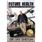 Future Health: Solving the Health and Wealth Conundrum - Paperback