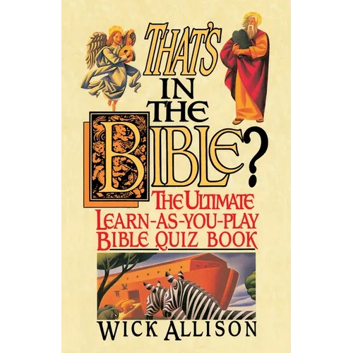 That's in the Bible?: The Ultimate Learn-As-You-Play Bible Quizbook - Paperback
