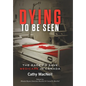 Dying to be Seen: The Race to Save Medicare in Canada - Hardcover