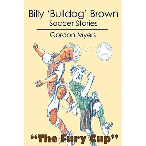 Billy 'Bulldog' Brown: Soccer Stories - Paperback