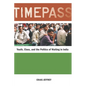 Timepass: Youth, Class, and the Politics of Waiting in India - Paperback