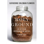 Holy Ground: On Activism, Environmental Justice, and Finding Hope - Hardcover