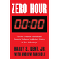 Zero Hour: Turn the Greatest Political and Financial Upheaval in Modern History to Your Advantage - Paperback