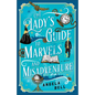 Lady's Guide to Marvels and Misadventure - Hardcover