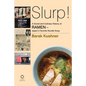 Slurp! a Social and Culinary History of Ramen - Japan's Favorite Noodle Soup - Paperback