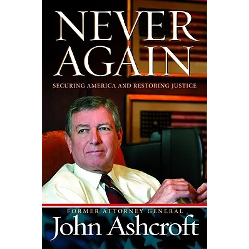Never Again: Securing America and Restoring Justice - Hardcover