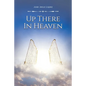 Up There in Heaven - Paperback