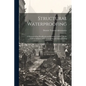 Structural Waterproofing; a Waterproofing Handbook and Reference Guide ... in the General Subjects of Waterproofing and Dampproofing - Paperback