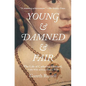 Young and Damned and Fair - Paperback