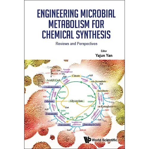 Engineering Microbial Metabolism for Chemical Synthesis: Reviews and Perspectives - Hardcover