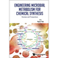 Engineering Microbial Metabolism for Chemical Synthesis: Reviews and Perspectives - Hardcover