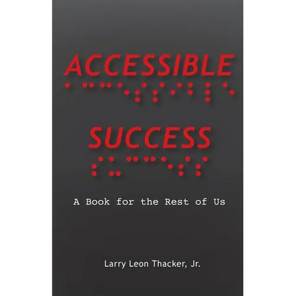 Accessible Success: A Book for the Rest of Us - Paperback