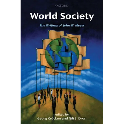 World Society: The Writings of John W. Meyer - Paperback
