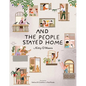 And the People Stayed Home (Nature Picture Books, Home Kids Book) - Hardcover
