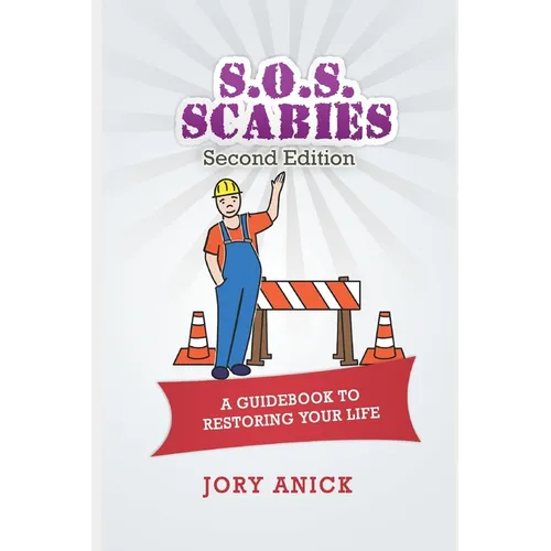 S.O.S. Scabies (Second Edition): A Guidebook To Restoring Your Life - Paperback