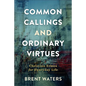 Common Callings and Ordinary Virtues - Hardcover