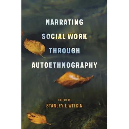 Narrating Social Work Through Autoethnography - Paperback